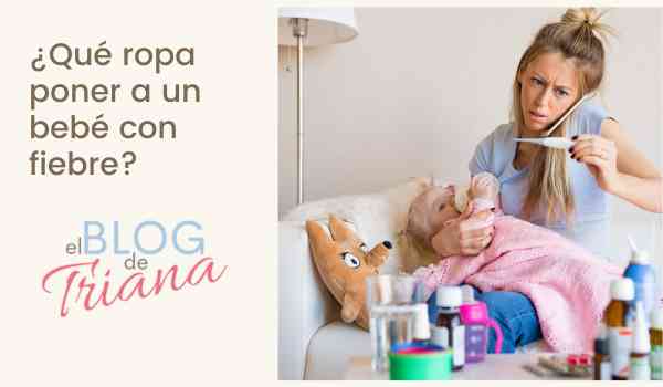 ¿Qué ropa poner a un bebé con fiebre? - Cestas y canastillas para bebes | Mababyshop